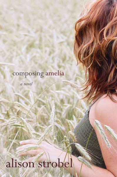Composing Amelia [electronic resource] : a novel / Alison Strobel.