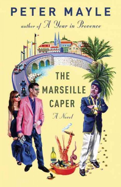 The Marseille caper [electronic resource] / Peter Mayle.