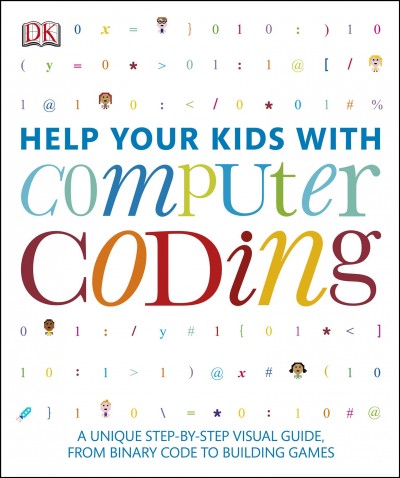 Help your kids with computer coding [electronic resource]. DK Publishing.
