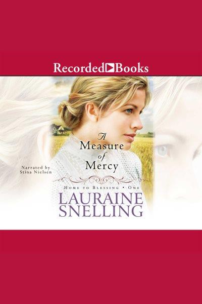 A measure of mercy [electronic resource] / Lauraine Snelling.
