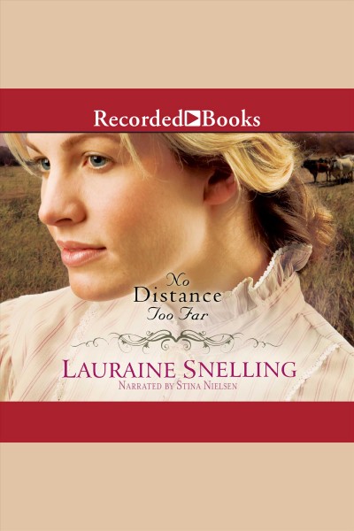 No distance too far [electronic resource] / Lauraine Snelling.