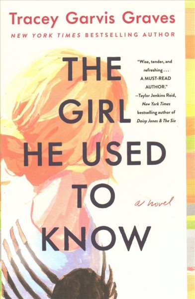 The girl he used to know / Tracey Garvis Graves.
