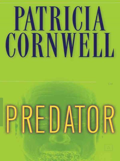 Predator [text (large print)] / Patricia Cornwell.